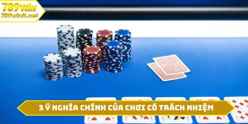 3 ý nghĩa chính của chơi có trách nhiệm
