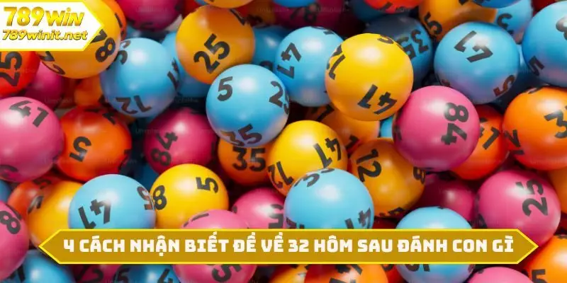 Bật mí 4 cách nhận biết đề về 32 hôm sau đánh con gì