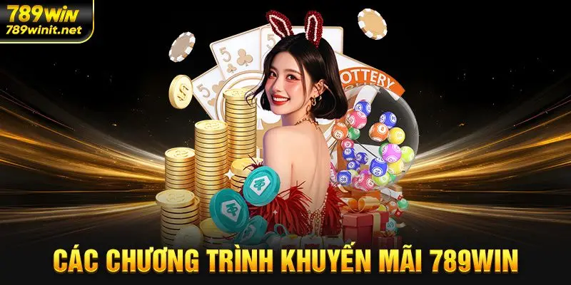các chương trình khuyến mãi 789win