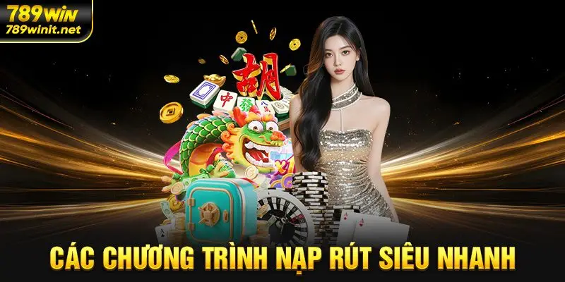 các chương trình nạp rút siêu nhanh
