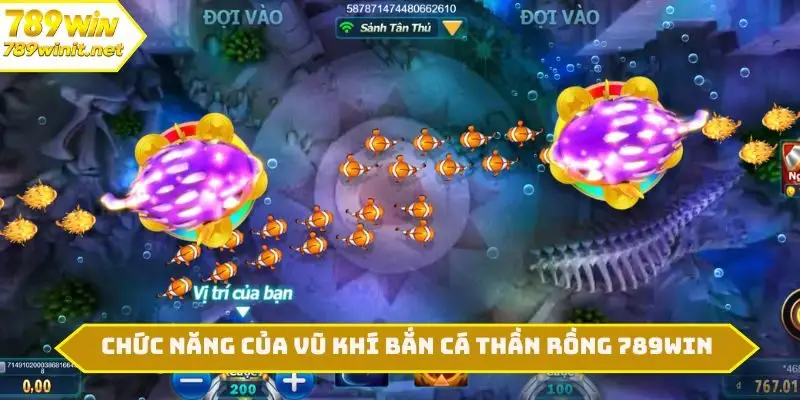 Chức năng của vũ khí bắn cá Thần Rồng 789WIN