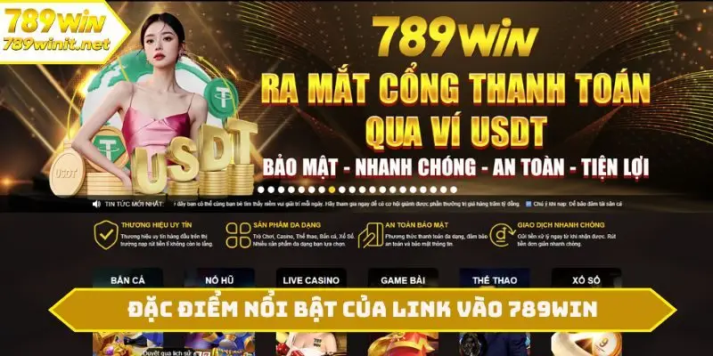 Đặc điểm nổi bật của link vào 789WIN
