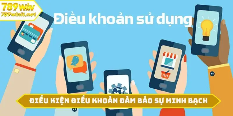 Điều kiện điều khoản đảm bảo sự minh bạch