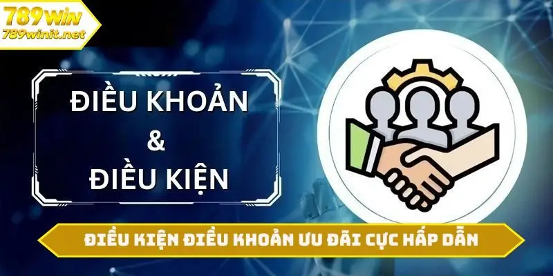 Điều kiện điều khoản ưu đãi cực hấp dẫn