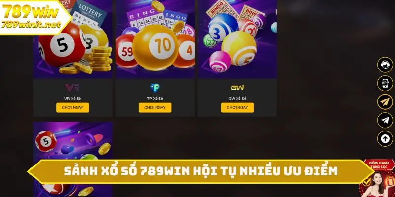 Sảnh xổ số 789WIN hội tụ nhiều ưu điểm