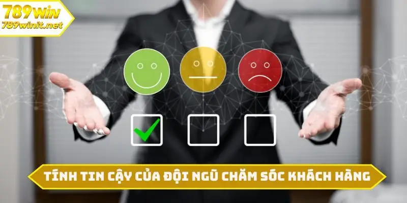 Tính tin cậy của đội ngũ chăm sóc khách hàng