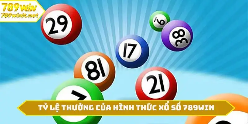 Tỷ lệ thưởng của hình thức xổ số 789WIN